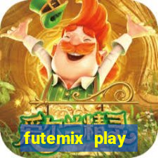 futemix play futebol ao vivo